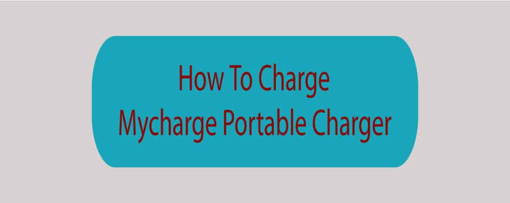 How To Charge Mycharge Portable Charger IDEAL CHARGER how-to-charge-mycharge-portable-charger-ideal-charger