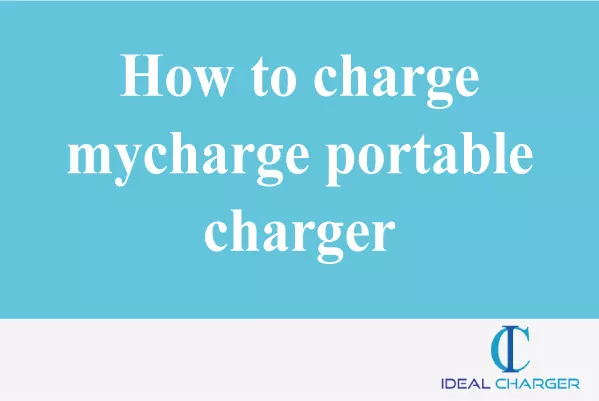 HOW TO CHARGE MYCHARGE PORTABLE CHARGER